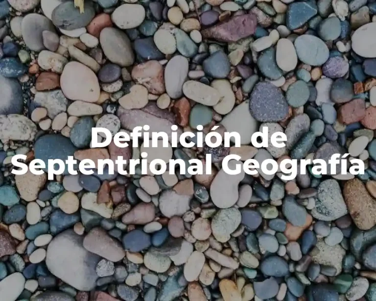 Definición de Septentrional Geografía