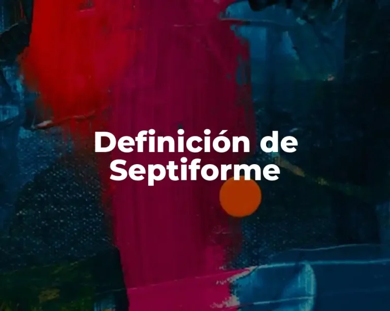 Definición de Septiforme