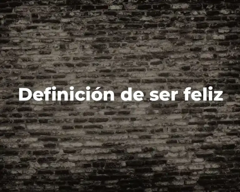 Definición de ser feliz