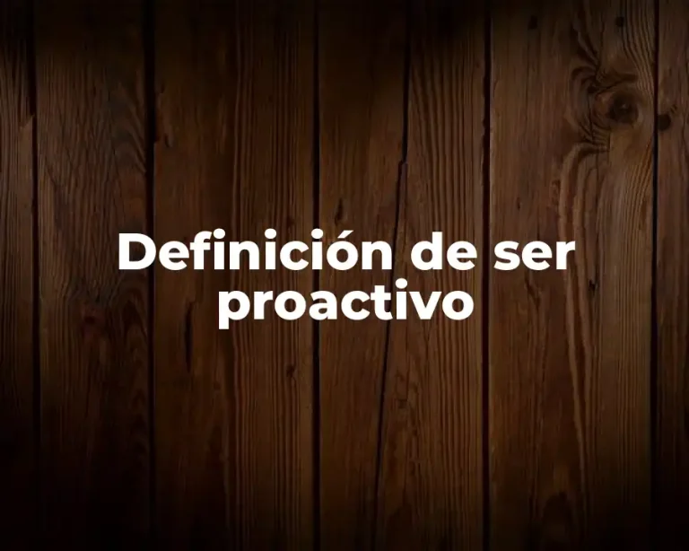 Definición de ser proactivo