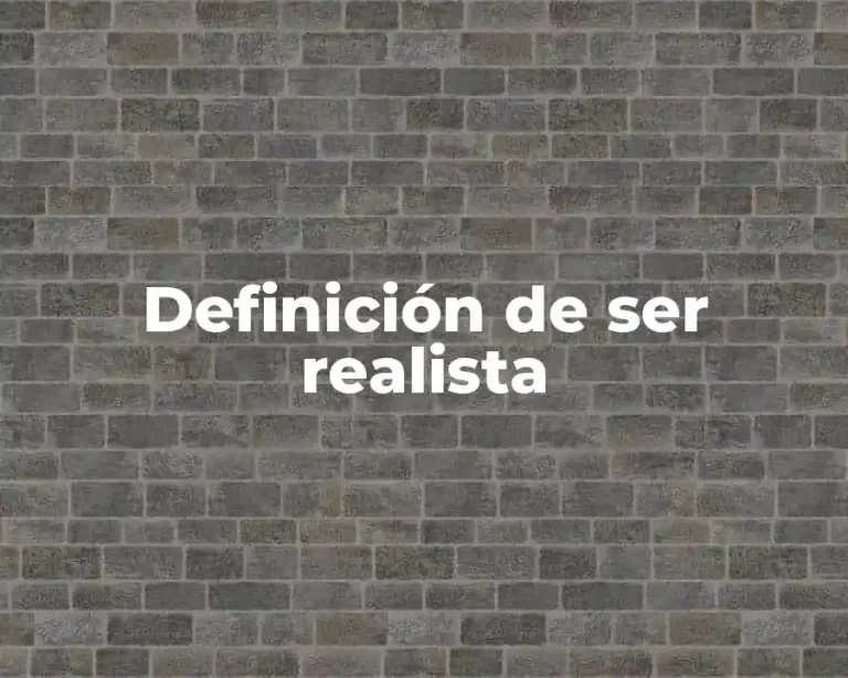 Definición de ser realista