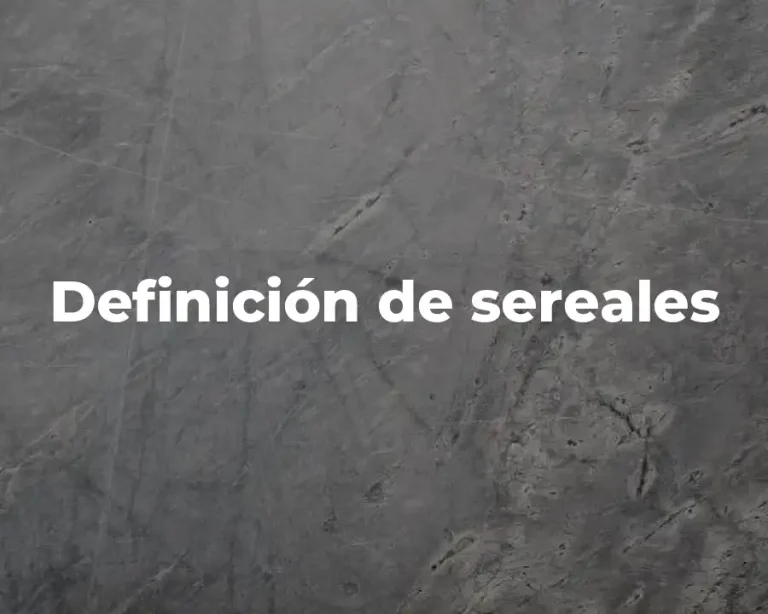 Definición de sereales