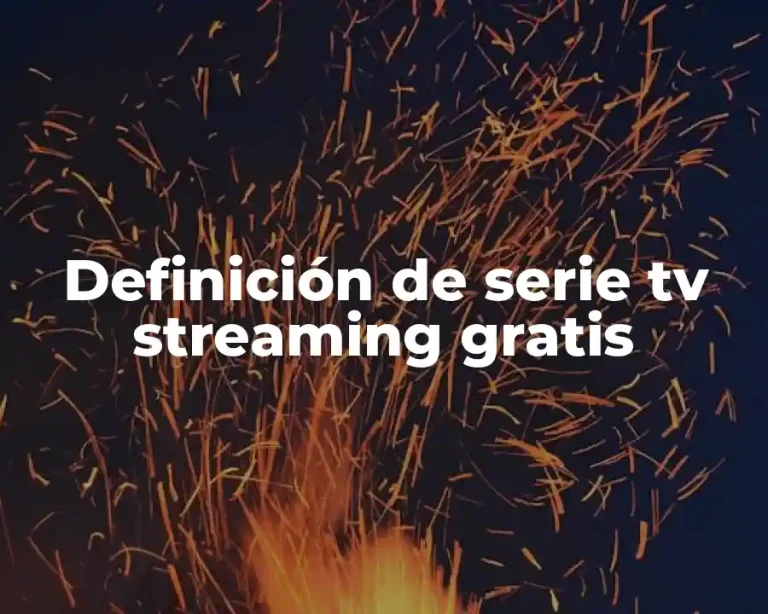 Definición de serie tv streaming gratis