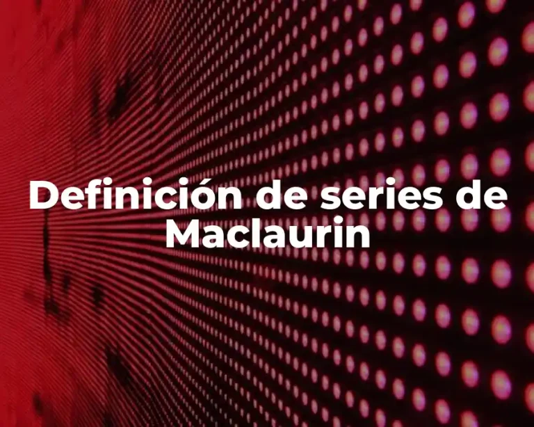 Definición de series de Maclaurin