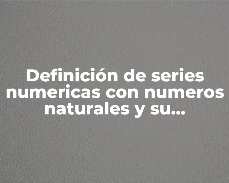 Definición de series numericas con numeros naturales y su constante