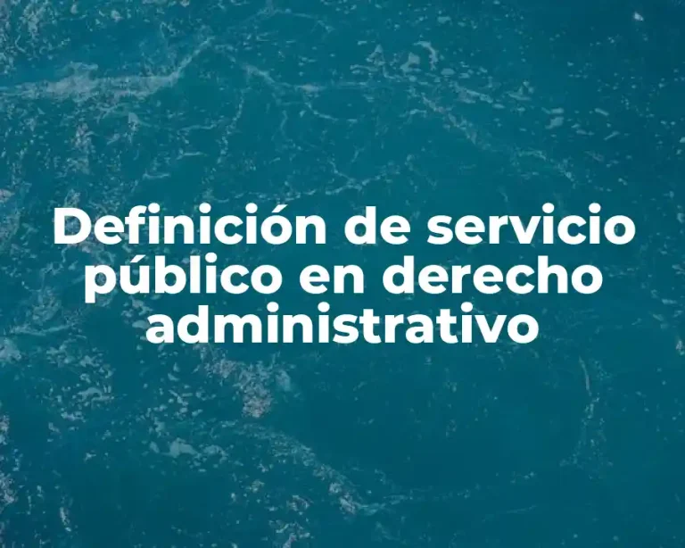 Definición de servicio público en derecho administrativo