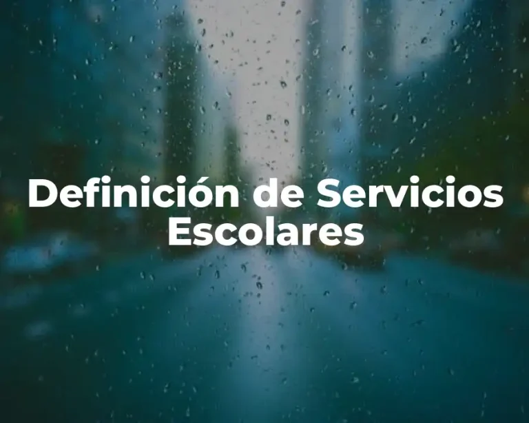Definición de Servicios Escolares