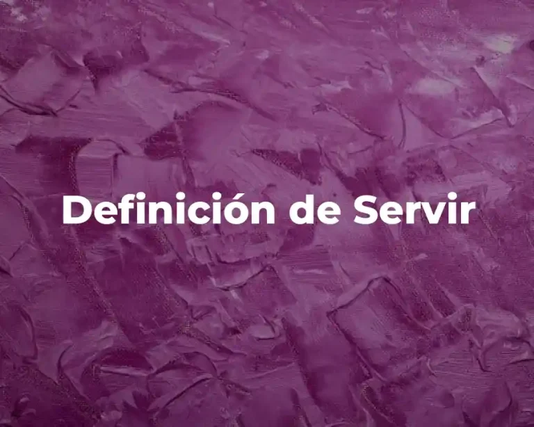 Definición de Servir