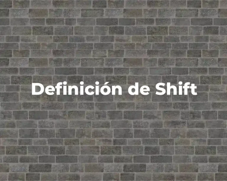 Definición de Shift