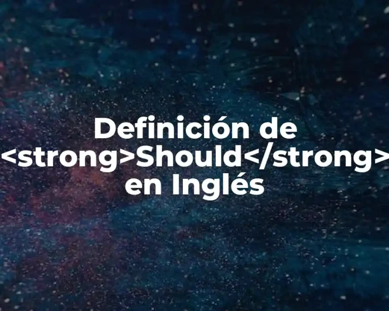 Definición de <strong>Should</strong> en Inglés