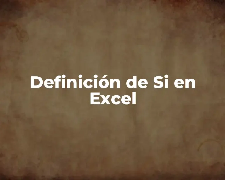 Definición de Si en Excel
