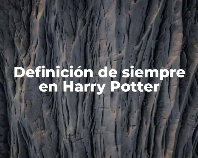 Definición de siempre en Harry Potter