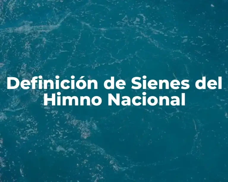 Definición de Sienes del Himno Nacional
