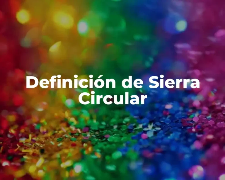 Definición de Sierra Circular