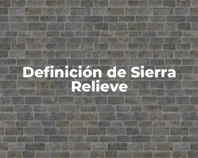 Definición de Sierra Relieve