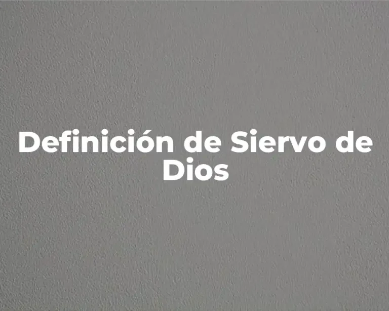 Definición de Siervo de Dios