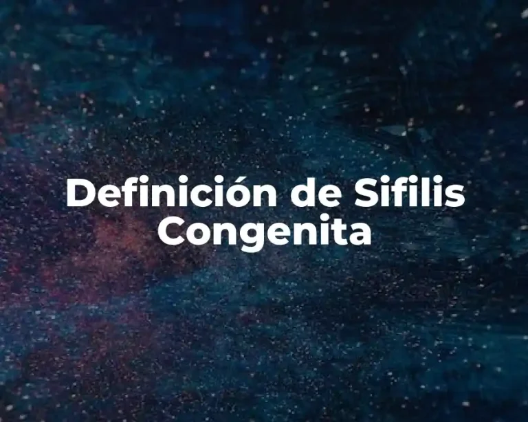 Definición de Sifilis Congenita