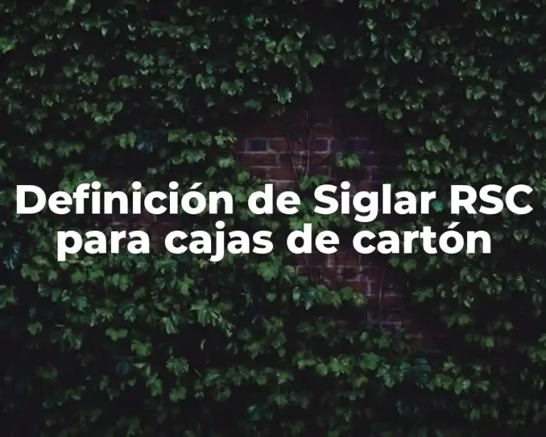 Definición de Siglar RSC para cajas de cartón