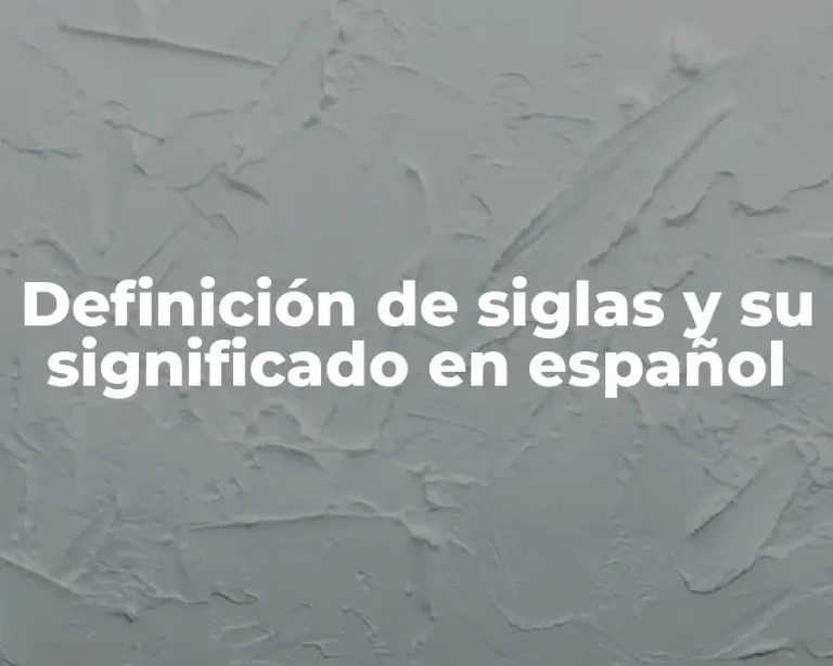 Definición de siglas y su significado en español