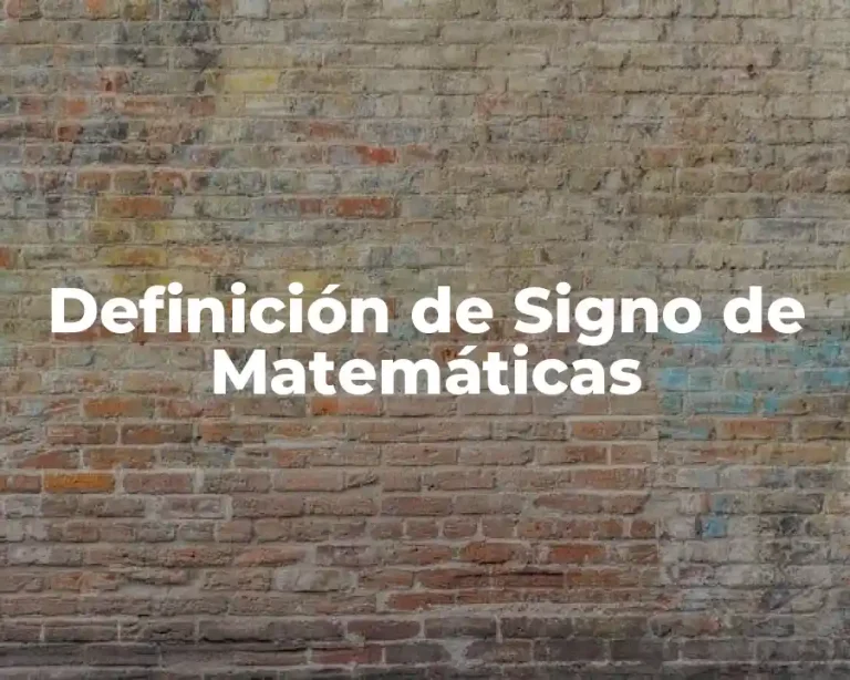Definición de Signo de Matemáticas
