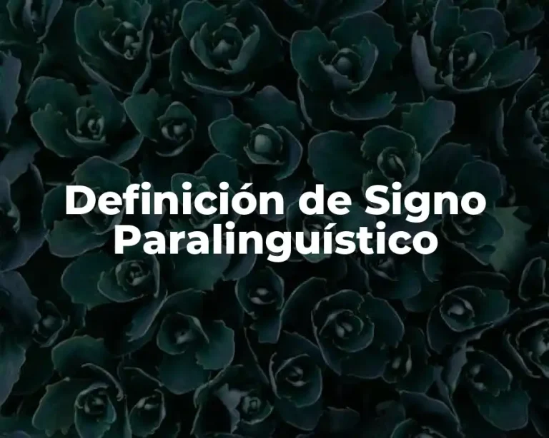 Definición de Signo Paralinguístico