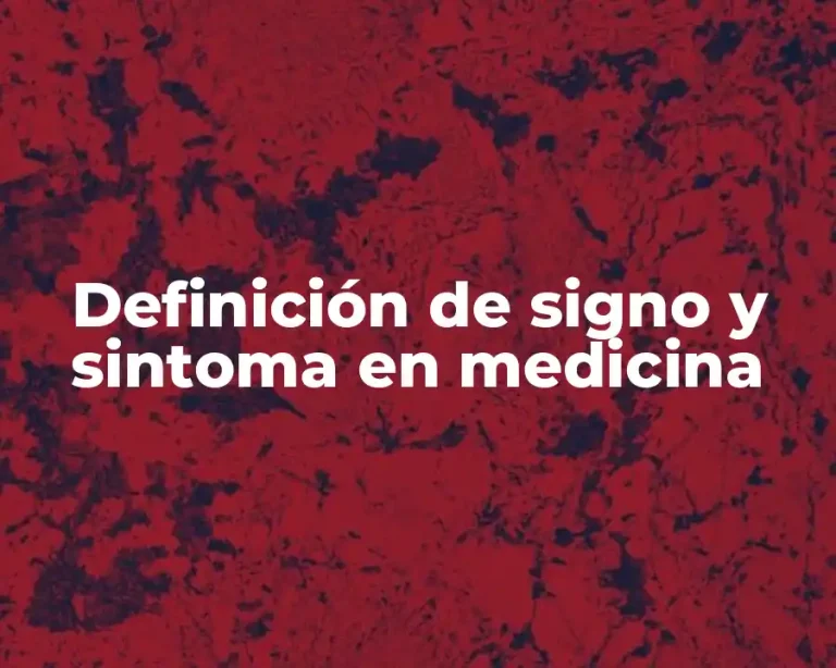 Definición de signo y sintoma en medicina