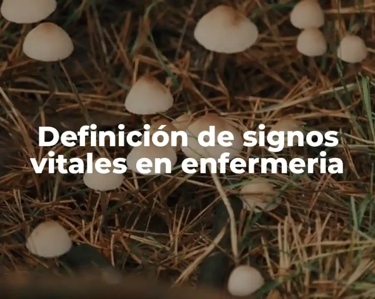 Definición de signos vitales en enfermeria