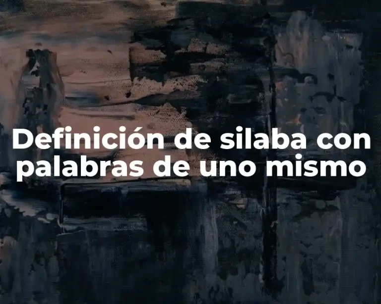 Definición de silaba con palabras de uno mismo