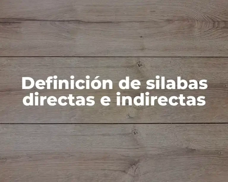 Definición de silabas directas e indirectas