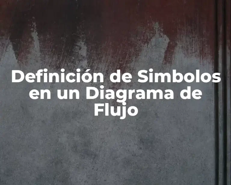 Definición de Simbolos en un Diagrama de Flujo