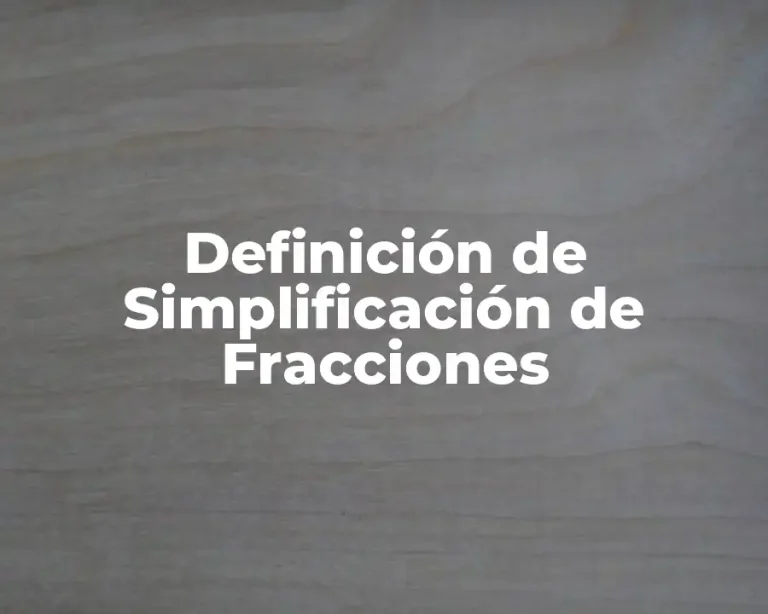 Definición de Simplificación de Fracciones