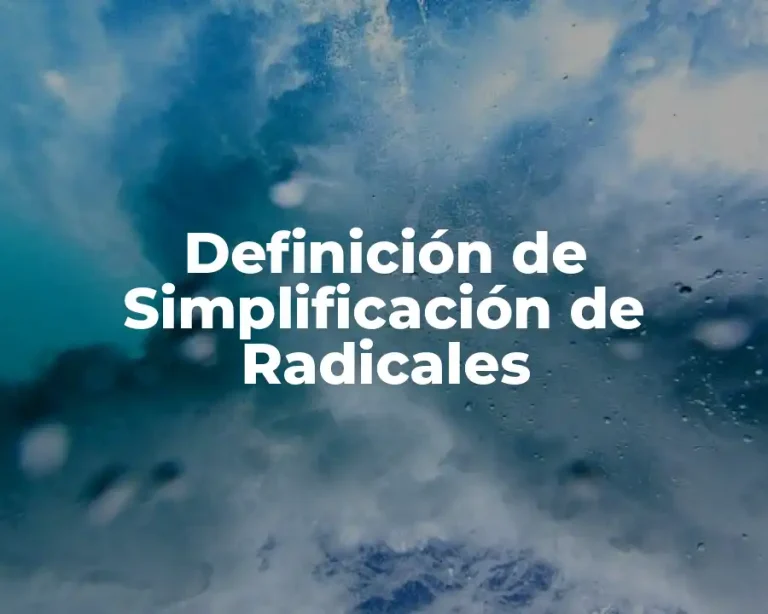 Definición de Simplificación de Radicales