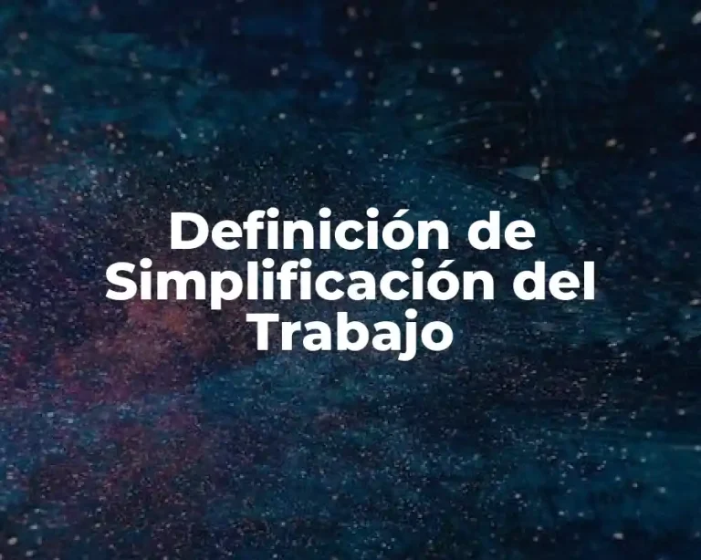 Definición de Simplificación del Trabajo