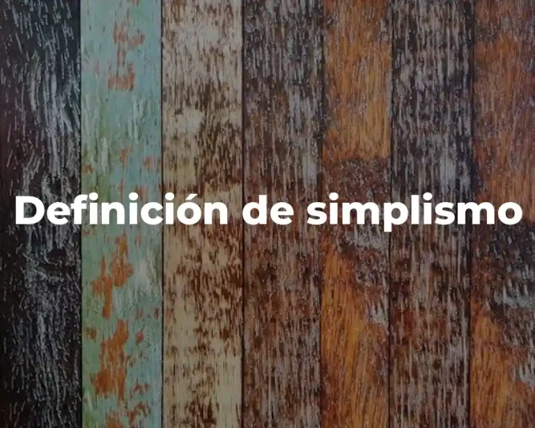 Definición de simplismo