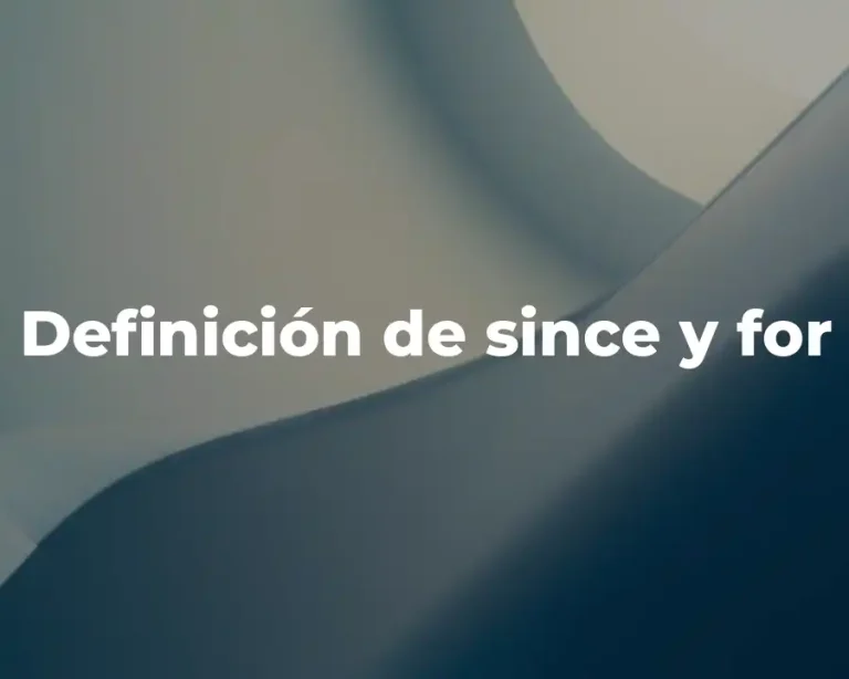 Definición de since y for