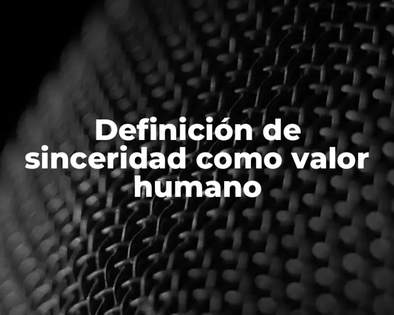 Definición de sinceridad como valor humano