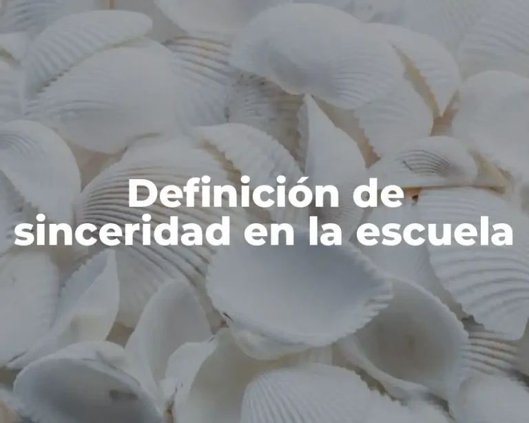 Definición de sinceridad en la escuela
