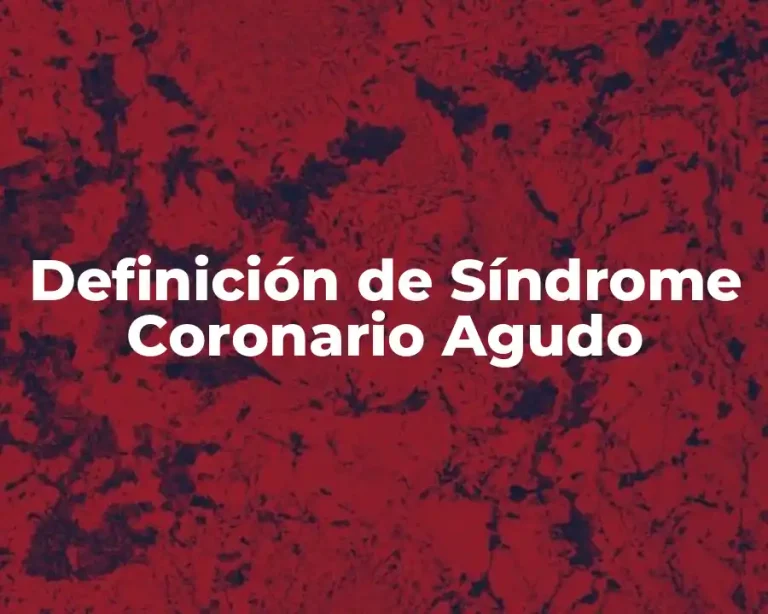 Definición de Síndrome Coronario Agudo