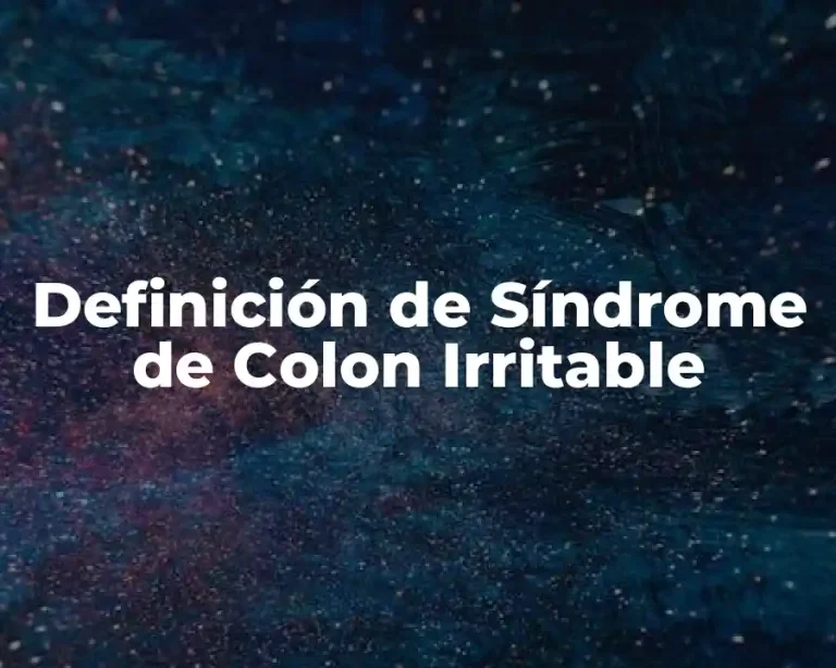 Definición de Síndrome de Colon Irritable