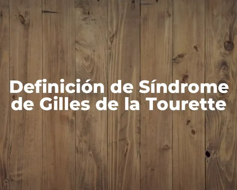Definición de Síndrome de Gilles de la Tourette