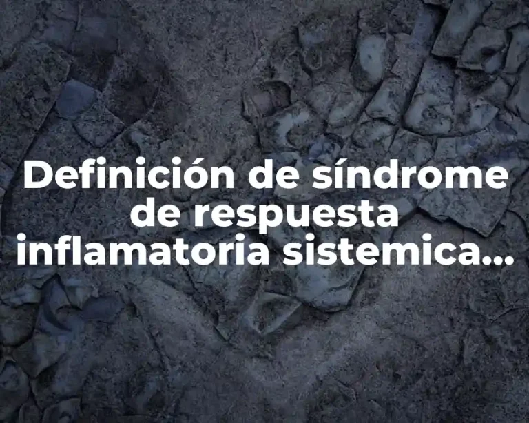 Definición de síndrome de respuesta inflamatoria sistemica 1991
