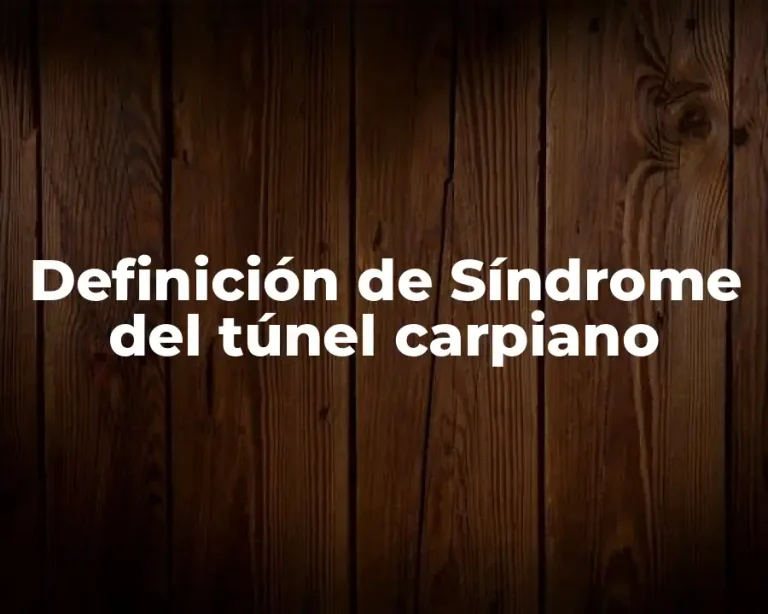 Definición de Síndrome del túnel carpiano