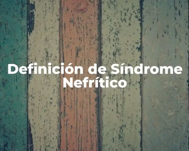 Definición de Síndrome Nefrítico