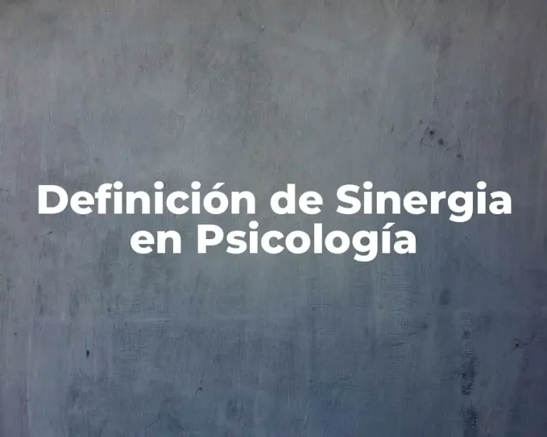 Definición de Sinergia en Psicología