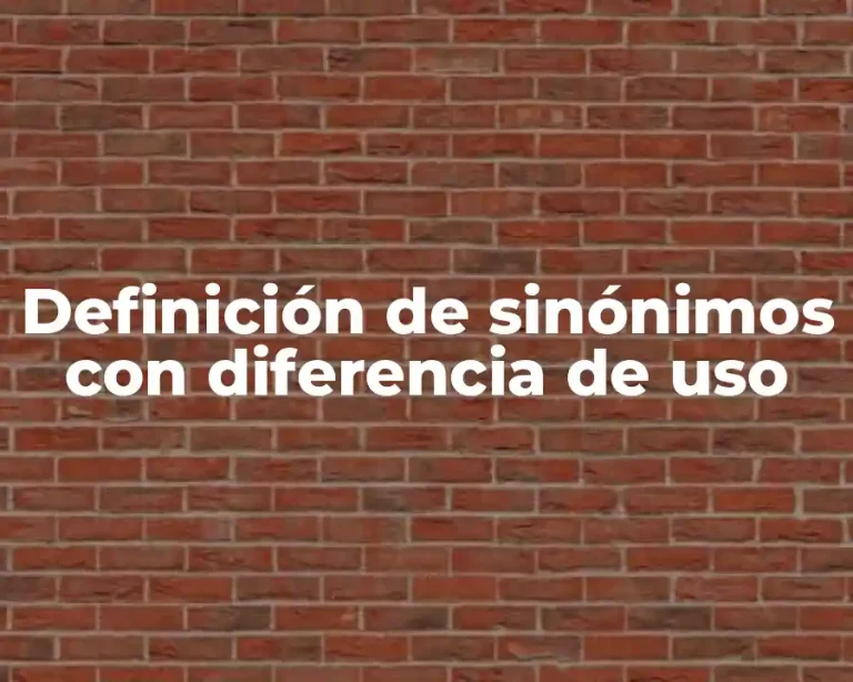 Definición de sinónimos con diferencia de uso