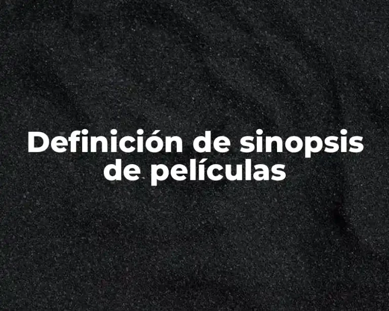 Definición de sinopsis de películas