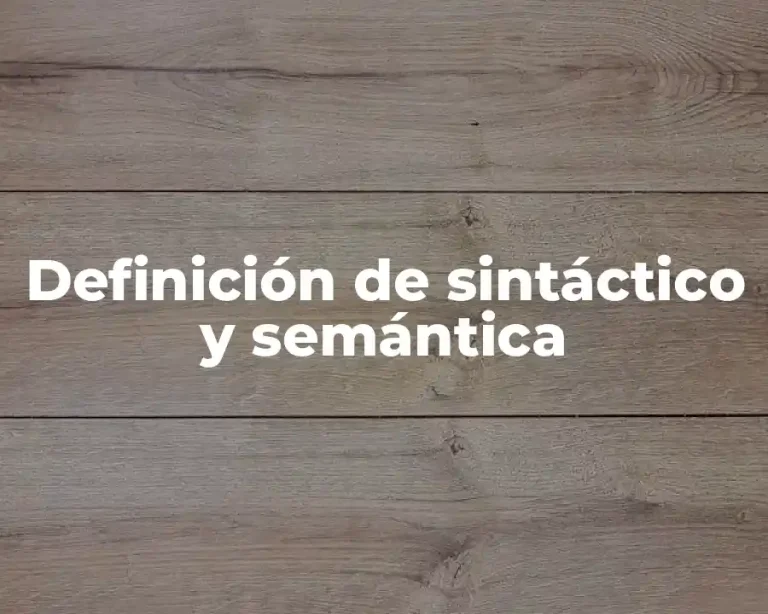 Definición de sintáctico y semántica