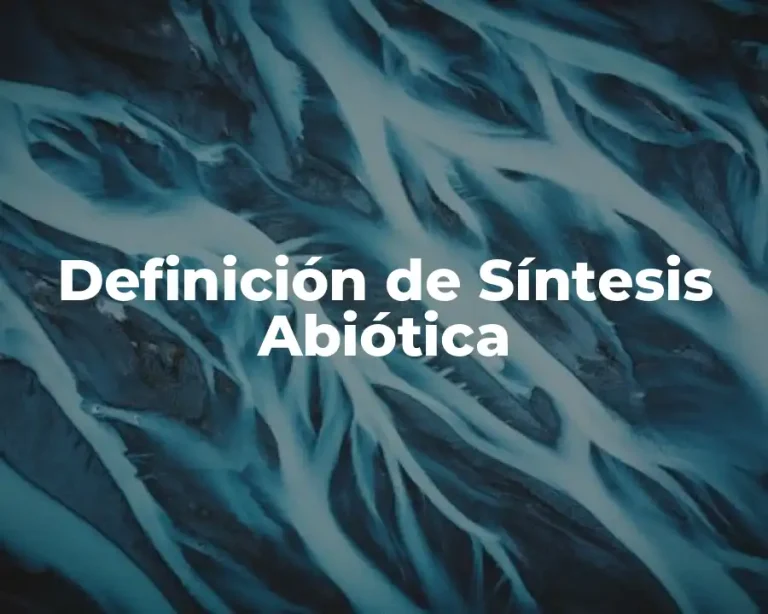 Definición de Síntesis Abiótica