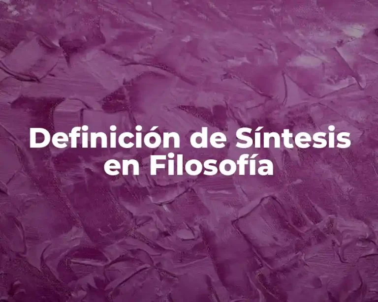 Definición de Síntesis en Filosofía