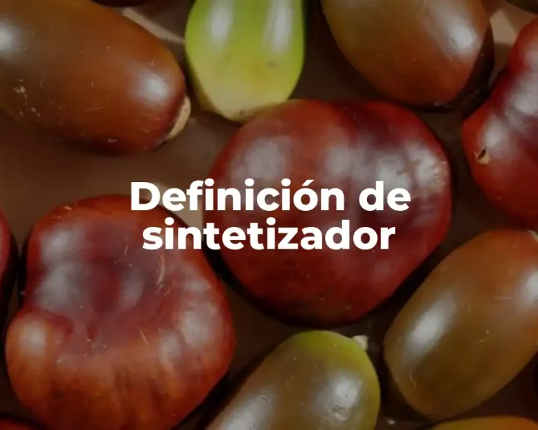 Definición de sintetizador